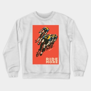 Ride More Vintage Bike Poster Crewneck Sweatshirt